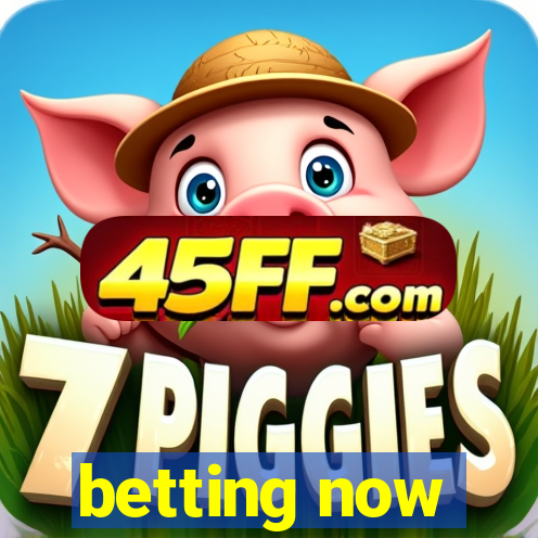 betting now